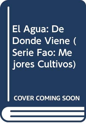 Imagen de archivo de El Agua: de Donde Viene a la venta por PBShop.store US