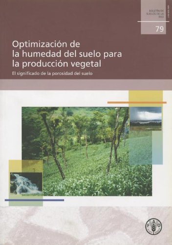 Stock image for Optimizacion De La Humedad Del Suelo Para La Produccion Vegetal-el Significado De La Porosidad Del Suelo for sale by Revaluation Books