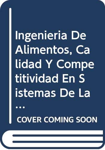 Imagen de archivo de Ingenieria de Alimentos, Calidad y Competitividad En Sistemas de La Pequena Industria Alimentaria Con Enfasis En America Latina y El Caribe (Boletines de Servicios Agricolas de la Fao) a la venta por PBShop.store US