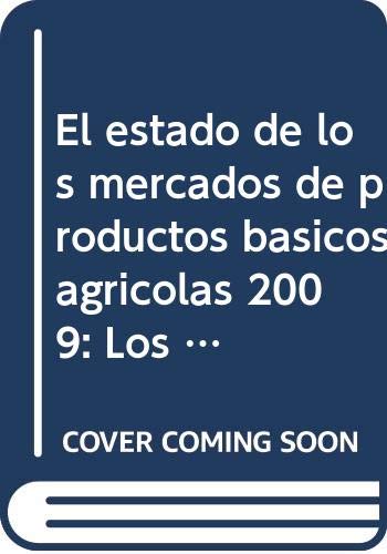 9789253062805: El Estado de Los Mercados de Productos Bsicos Agrcolas 2009: Los Precios Altos de Los Alimentos y la Crisis Alimentaria: Experiencias y Lecciones Aprendidas (Spanish Edition)