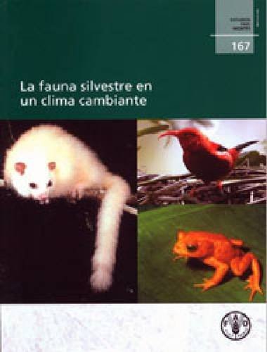 9789253070893: La fauna silvestre en un clima cambiante (Estudios Fao Montes)