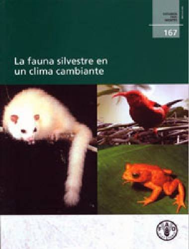 9789253070893: La Fauna Silvestre En Un Clima Cambiante (Estudios Fao Montes)