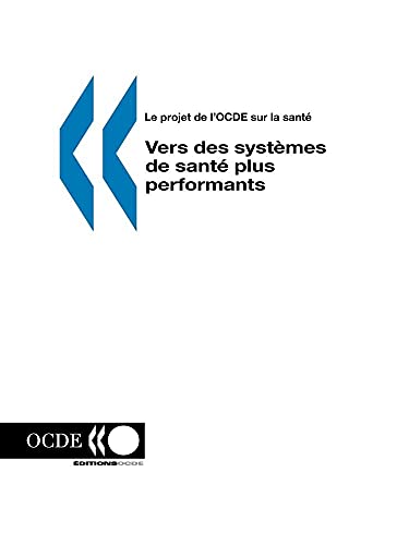 9789264015579: Le projet de l'OCDE sur la sante Vers des systemes de sante plus performants