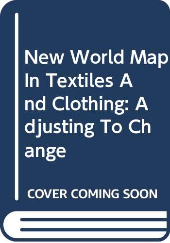 Stock image for New World Map In Textiles And Clothing: Adjusting To Change for sale by medimops