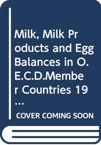 Milk, Milk Products and Egg Balances in O.E.C.D.Member Countries 1964-77 (9789264019522) by Organization For Economic Co-operation And Development