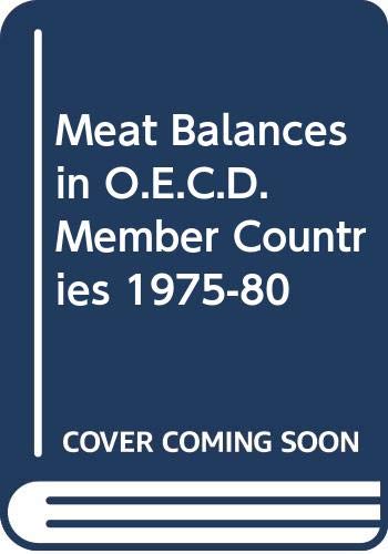 Meat Balances in O.E.C.D.Member Countries 1975-80 (English and French Edition) (9789264023239) by Organization For Economic Co-operation And Development