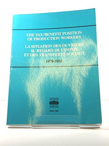 Tax/Benefit Position of Production Workers 1979-1983 (9789264026636) by Organisation For Economic Co-Operation And Development