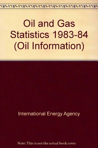 Annual Oil and Gas Statistics and Main History Series 1983-1984/Statistiques Annuelles Du Petrole Et Du Gaz Naturel Et Series Historiques Principales (Oil Information) (9789264027992) by Unknown Author