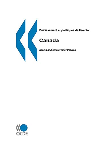 Imagen de archivo de Viellissement Et Politique De L'emploi/ageing And Employment Policies Canada [Paperback] OCDE. Publie par : editions OCDE a la venta por LIVREAUTRESORSAS