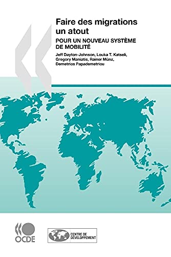 Faire des migrations un atout: Pour un nouveau systÃ¨me de mobilitÃ© (French Edition) (9789264037427) by MÃ¼nz, Rainer