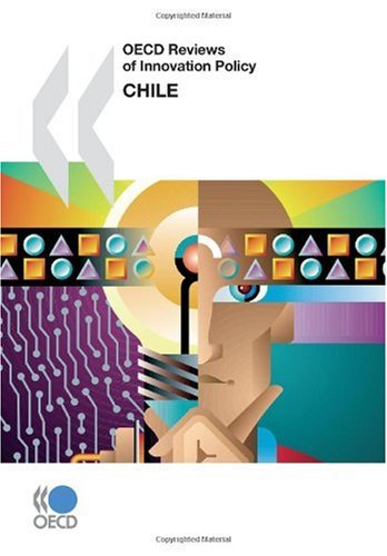 Beispielbild fr OECD Reviews of Innovation Policy OECD Reviews of Innovation Policy: Chile 2007 zum Verkauf von Revaluation Books