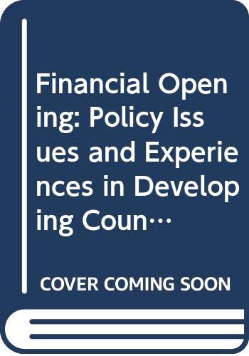 Stock image for Financial Opening. Policy Issues and Experiences in Developing Countries for sale by Antiquariat Knacke