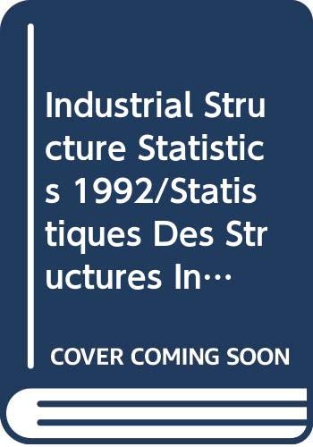 Industrial Structure Statistics 1992/Statistiques Des Structures Industrielles (9789264040359) by Unknown Author