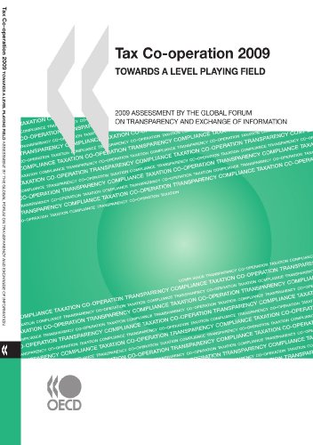 Stock image for Tax co-operation 2009: towards a level playing field, 2009 assessment by the Global Forum on Transparency and Exchange of Information for sale by Revaluation Books