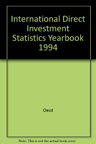 International Direct Investment Statistics Yearbook 1994/Annuaire Des Statistiques D'Investissement Direct International 1994 (9789264041806) by Organisation For Economic Co-Operation And Development
