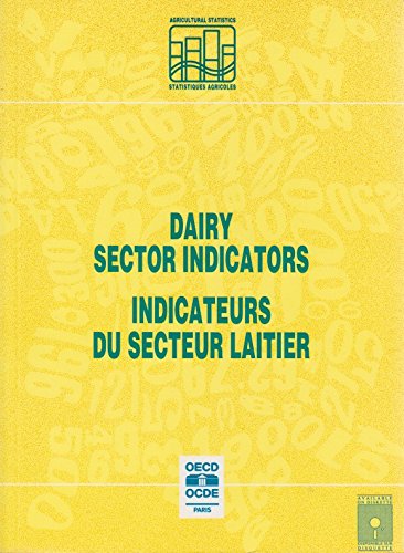 Dairy Sector Indicators/French-English (9789264042643) by Organisation For Economic Co-Operation And Development