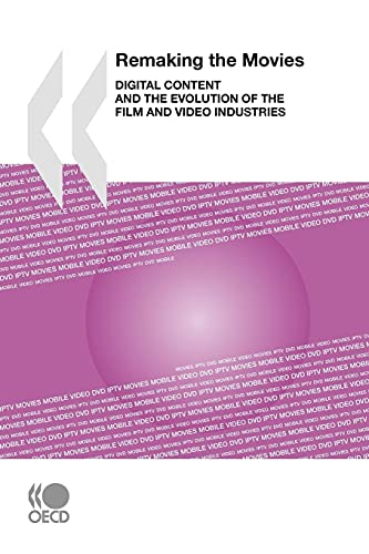 9789264043299: Remaking the Movies: Digital Content and the Evolution of the Film and Video Industries