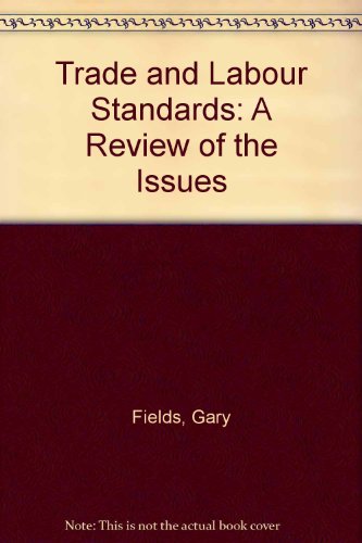 Trade and Labour Standards: A Review of the Issues/Echanges Et Normes De Travail : Examen Des Principales Questions (English and French Edition) (9789264043534) by Unknown Author