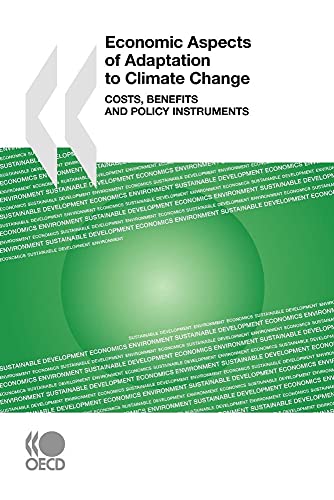 Stock image for Economic Aspects of Adaptation to Climate Change: Costs, Benefits and Policy Instruments for sale by Saturday Books