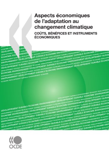 Stock image for Aspects �conomiques de l'adaptation au changement climatique : Co�ts, b�n�fices et instruments �conomiques (French Edition)