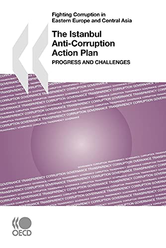 Stock image for Fighting Corruption in Eastern Europe and Central Asia the Istanbul Anti-Corruption Action Plan: Progress and Challenges for sale by Masalai Press