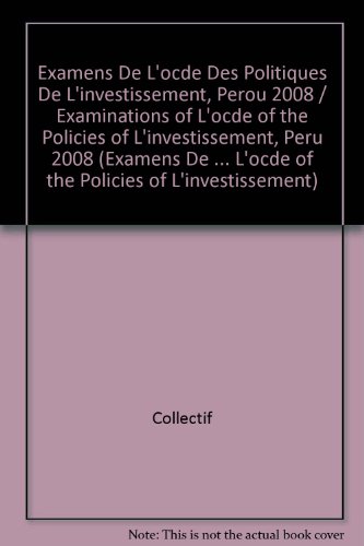 Imagen de archivo de Examens de l'ocde des politiques de l'investissement : perou 2008 Collectif a la venta por BIBLIO-NET