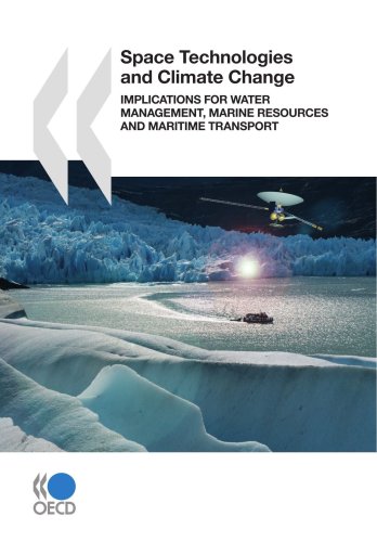 Stock image for Space Technologies and Climate Change: Implications for Water Management, Marine Resources and Maritime Transport (AGRICULTURE ET ALIMENTATION, ENVIRONNEME) for sale by dsmbooks