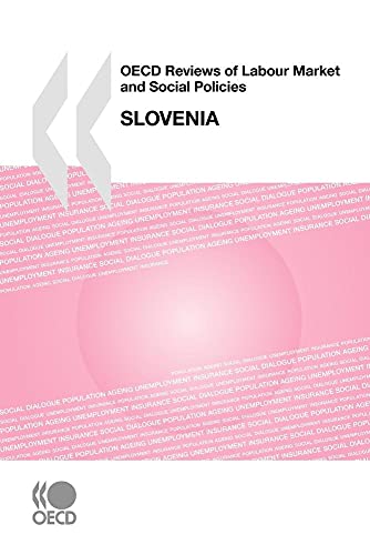 Stock image for OECD Reviews of Labour Market and Social Policies OECD Reviews of Labour Market and Social Policies: Slovenia 2009: Edition 2009 Organisation for Economic Co-operation and Development, OECD for sale by BIBLIO-NET