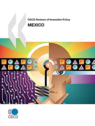 Beispielbild fr OECD Reviews of Innovation Policy OECD Reviews of Innovation Policy: Mexico 2009: Edition 2009 Organisation for Economic Co-operation and Development, OECD zum Verkauf von BIBLIO-NET