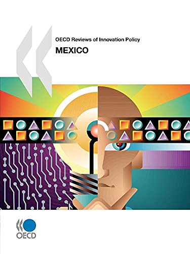 Stock image for OECD Reviews of Innovation Policy OECD Reviews of Innovation Policy: Mexico 2009: Edition 2009 Organisation for Economic Co-operation and Development, OECD for sale by BIBLIO-NET