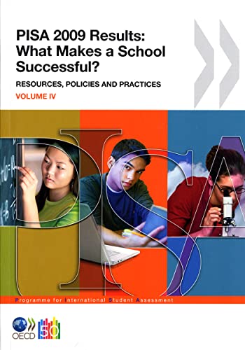 Imagen de archivo de PISA PISA 2009 Results: What Makes a School Successful?: Resources, Policies and Practices (Volume IV) a la venta por Bookmans