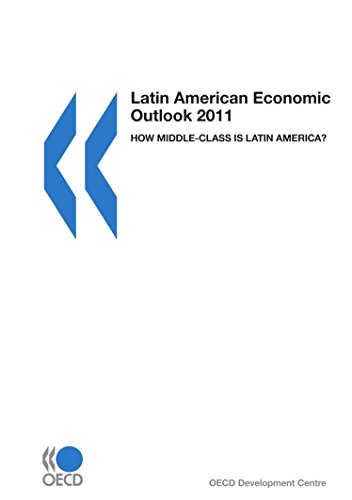 Beispielbild fr Latin American Economic Outlook 2011: How Middle-Class Is Latin America?: Edition 2011 zum Verkauf von medimops