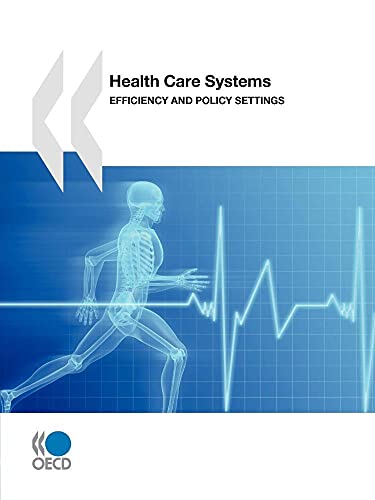 Health Care Systems: Efficiency and Policy Settings - OECD Publishing