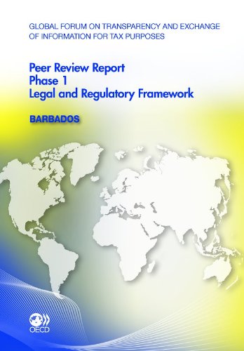 9789264095304: Global Forum on Transparency and Exchange of Information for Tax Purposes Peer Reviews: Barbados 2011 Phase 1: Legal and Regulatory Framework