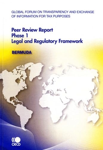 Stock image for Global Forum on Transparency and Exchange of Information for Tax Purposes: Peer Reviews Global Forum on Transparency and Exchange of Information for . Reviews: Bermuda 2010: Phase 1: Edition 2010 Organisation for Economic Co-operation and Development, OECD for sale by BIBLIO-NET