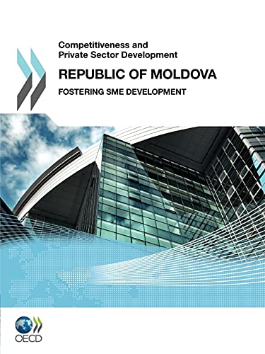 Beispielbild fr Competitiveness and Private Sector Development Competitiveness and Private Sector Development: Republic of Moldova 2011: Fostering SME Development (AGRICULTURE ET ALIMENTATION, ENVIRONNEME) zum Verkauf von medimops