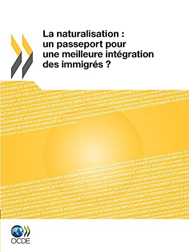9789264099135: Naturalisation : un passeport pour une meilleure intgration des immigrs ?