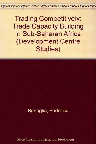 9789264099586: Trading Competitively: A Study of Trade Capacity Building in Sub-Saharan Africa
