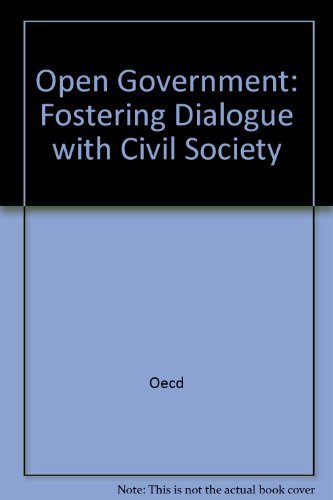 Imagen de archivo de Open Government: Fostering Dialogue with Civil Society a la venta por Mispah books