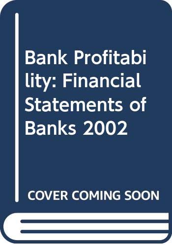 Stock image for Bank Profitability: Financial Statements of Banks 2002 for sale by Lexington Books Inc