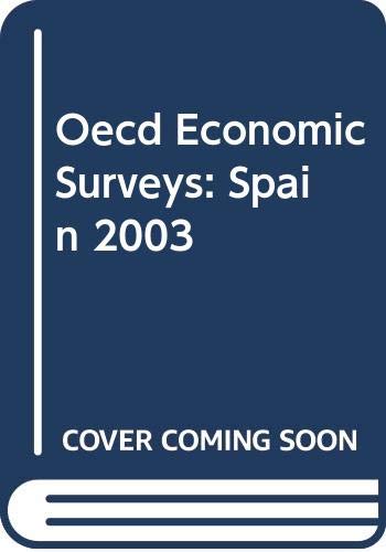 Oecd Economic Surveys: Spain 2003 (9789264101074) by Organisation For Economic Co-Operation And Development