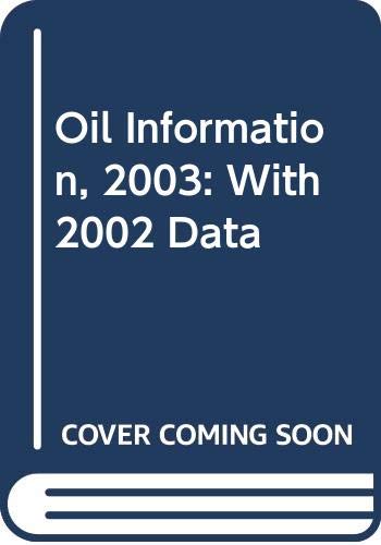 Oil Information, 2003: With 2002 Data (9789264102217) by Unknown Author
