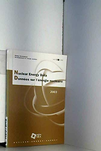 Stock image for Nuclear Energy Data/Donnees Sur L'Energie Nucleaire 2003 (French Edition) for sale by WeSavings LLC