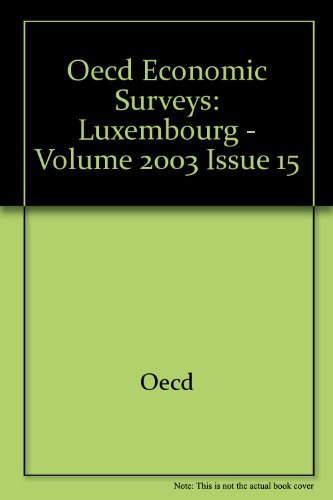 Oecd Economic Surveys: Luxembourg 2003-Issue 15 (9789264104396) by Organisation For Economic Co-Operation And Development