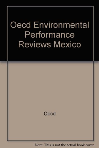 Oecd Environmental Performance Reviews: Mexico (9789264104990) by Organisation For Economic Co-Operation And Development