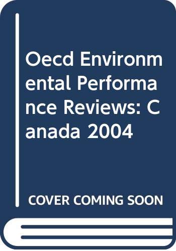 Oecd Environmental Performance Reviews: Canada 2004 (9789264107762) by Organisation For Economic Co-Operation And Development