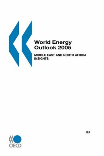 World energy outlook 2005. middle east and north africa insights