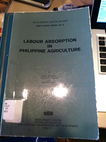 Stock image for Labour absorption in Philippine agriculture, (Development Centre Studies. Employment series no. 8) for sale by BBB-Internetbuchantiquariat