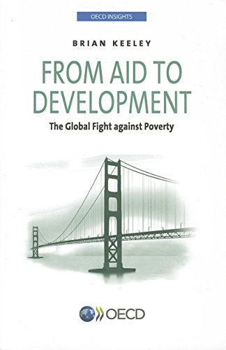 Beispielbild fr OECD Insights: From Aid To Development - The Global Fight Against Poverty zum Verkauf von Irish Booksellers