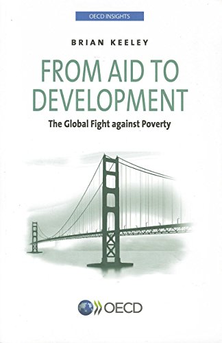 Stock image for OECD Insights: From Aid To Development - The Global Fight Against Poverty for sale by Irish Booksellers